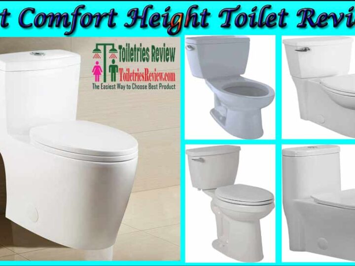 5 STAR Rated 10 Best Comfort Height Toilet Review of 2022